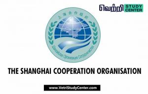 Vetri Study Center Current Affairs - The Shanghai cooperation organisation
