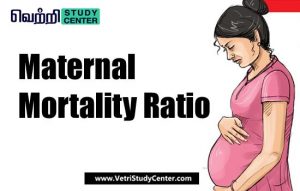 Vetri Study Center Current Affairs - Maternal Mortality Ratio