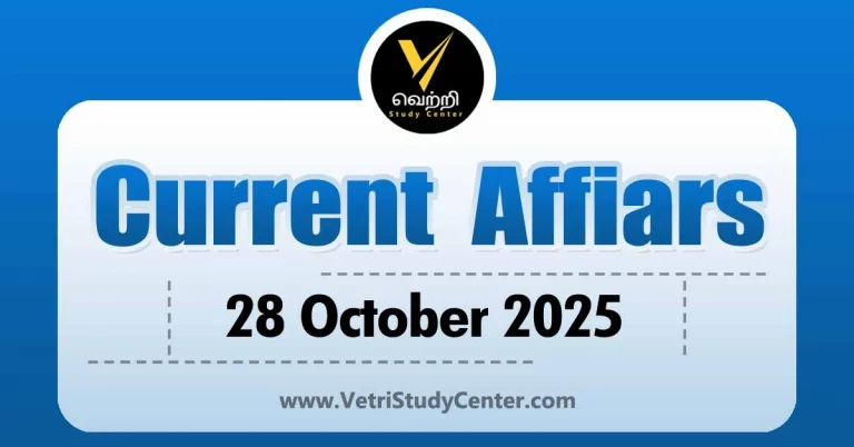 Vetri Study Center Current Affairs 28th October 2025