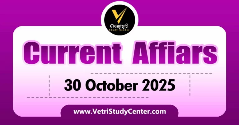 Vetri Study Center Current Affairs 30th October 2025
