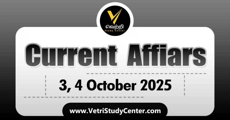 Vetri Study Center Current Affairs 3rd and 4th October 2025