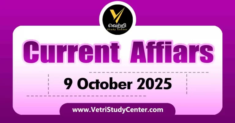 Vetri Study Center Current Affairs 9th October 2025