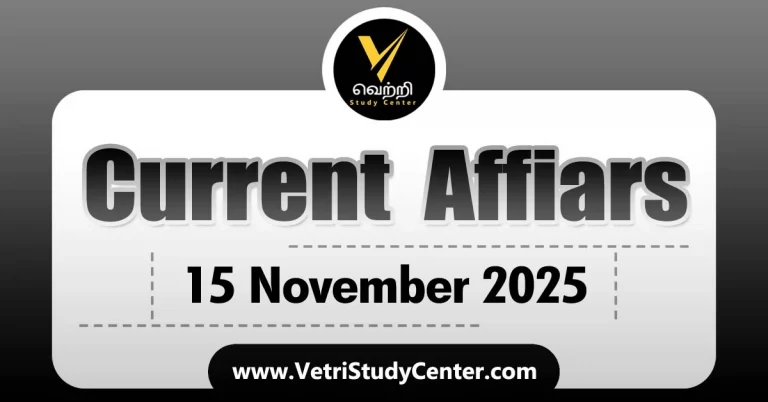 Vetri Study Center Current Affairs 15th November 2025