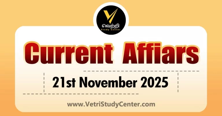 Vetri Study Center Current Affairs 21st November 2025