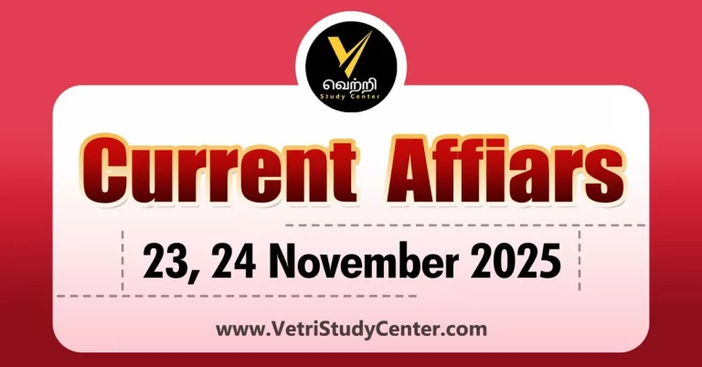 Vetri Study Center Current Affairs 23rd and 24th November 2025