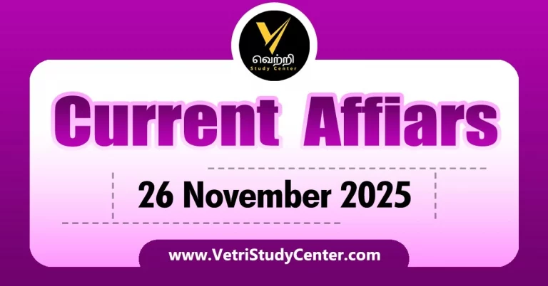 Vetri Study Center Current Affairs 26th November 2025