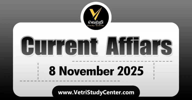 Vetri Study Center Current Affairs 8th November 2025