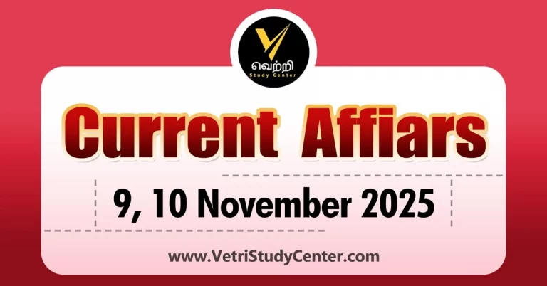 Vetri Study Center Current Affairs 9th and 10th November 2025