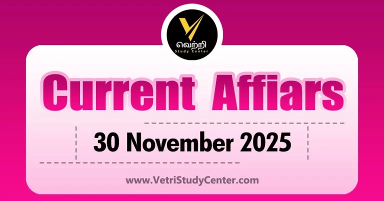 Vetri Study Center Current Affairs 30th November 2025